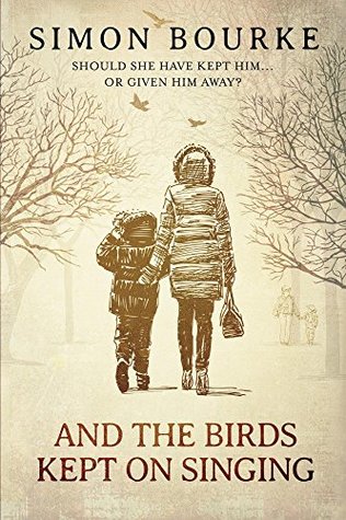 Book cover of And the Birds Kept on Singing by Simon Bourke