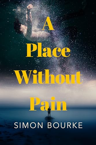 Book cover of A Place Without Pain by Simon Bourke
