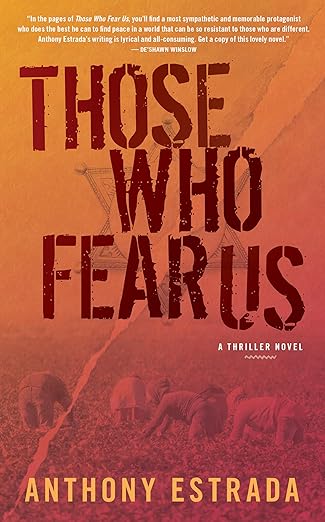 Book cover of Those Who Fear Us by Anthony Estrada